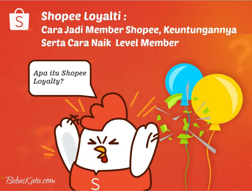 Shopee Loyalti : Cara Jadi Member Shopee, Keuntungannya Serta Cara Naik Level Member Terbaru 2022 4 Cara Jadi Member Shopee, Keuntungannya Serta Cara Naik Level Member