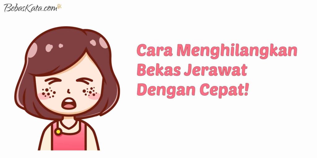 Ketahui Penyebab Jerawat Dan Cara Menghilangkan Bekas Jerawat Di Badan