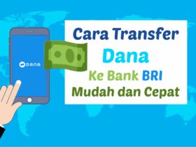 Cara Transfer Dana Ke Bank BRI Mudah Dan Update 2022