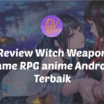 Review Witch Weapon Game RPG anime Android Terbaik