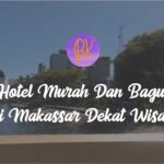Rekomendasi Hotel Murah Dan Bagus di Makassar Dekat Kuliner