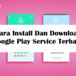 Cara Install Dan Download Google Play Service Terbaru