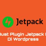 Cara Buat Plugin Jetpack Ringan Di Wordpress