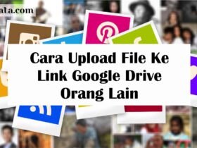 Cara Upload File Ke Link Google Drive Orang Lain