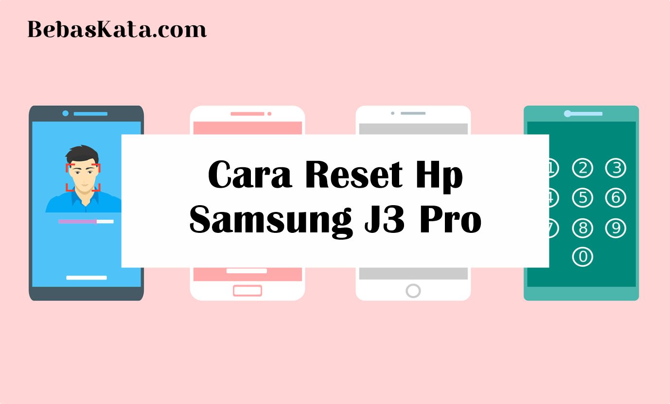 Cara Reset HP Samsung J3 Pro
