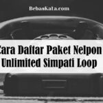 Cara Daftar Paket Nelpon Unlimited Simpati Loop