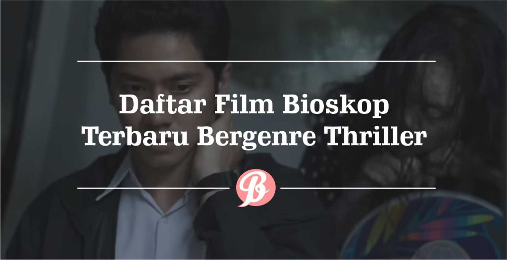 Daftar Film Bioskop Terbaru Bergenre Thriller Tayang Pada Oktober - November 2022