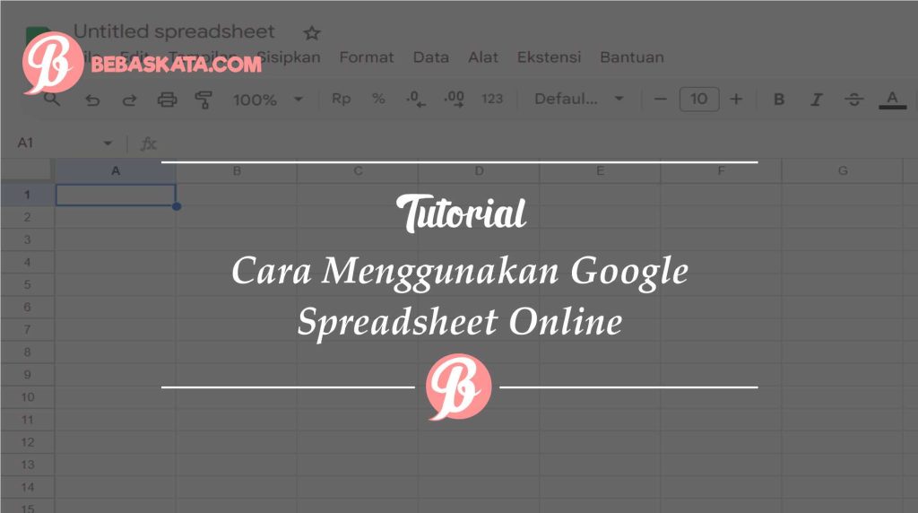 cara menggunakan google spreadsheet online