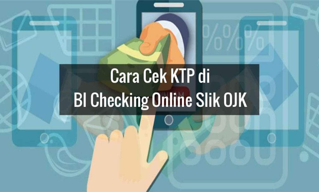 Cara Cek KTP di BI Checking Online Slik OJK